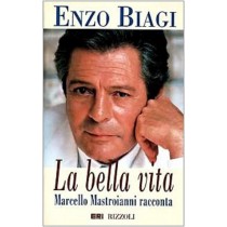 La Bella Vita Di Enzo Enzo Biagi Mondadori