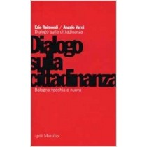 Dialogo Sulla Cittadinanza Bologna Vecchia E Nuova  Raimondi, Ezio Marsilio Editori
