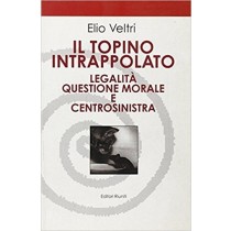 Il Topino Intrappolato Legalità, Questione Morale E Centrosinistra Veltri, Elio Editori Riuniti