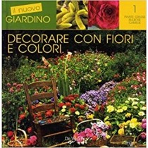Decorare Con Fiori E Colori-  De Vecchi