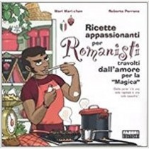 Ricette Appassionanti Per Romanisti Travolti Dall'Amore Per La «Magica» Mari Mari-Chan, Roberto Perrone Fabbri