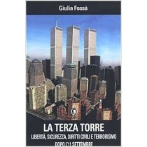 La Terza Torre Libertà, Sicurezza, Diritti Civili E Terrorismo Dopo L'11 Settembre  Fossà, Giulia Fazi Editore