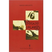 Voglio Urlare Marghetti, Monica Fuoridallerotte,