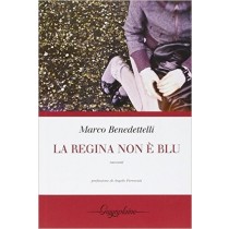 La Regina Non È Blu Marco Benedettelli Gwynplaine 