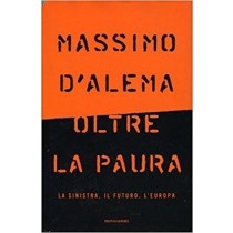 Oltre La Paura Massimo D'Alema Mondadori 