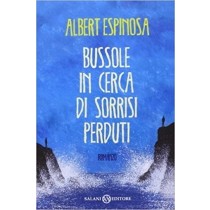 Bussole In Cerca Di Sorrisi Perduti Albert Espinosa Salani 