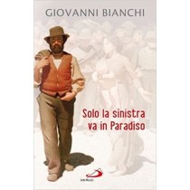 Solo La Sinistra Va In Paradiso Giovanni Bianchi San Paolo