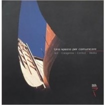 Uno Spazio Per Comunicare. Palazzo Boglietti Aa.Vv. Mediaprint 