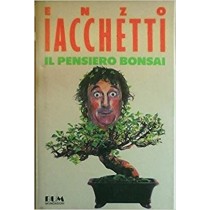 Il Pensiero Bonsai -- Iacchetti, Enzo Arnoldo Mondadori Editore