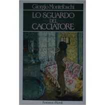Lo Sguardo Del Cacciatore Montefoschi, Giorgio Rcs Mediagroup