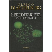 L' Ereditarietà Fatti E Misfatti Di Aichelburg, Ulrico Rizzoli
