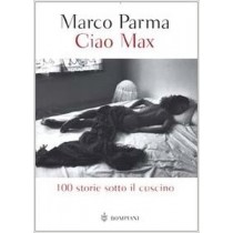 Ciao Max 100 Storie Sotto Il Cuscino  Pietroni, Paolo Bompiani
