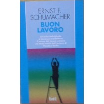 Buon Lavoro Schumacher, Ernst Friedrich Red Edizioni