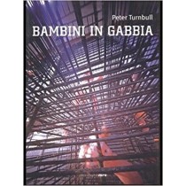 Bambini In Gabbia Turnbull, Peter Padova Meridianozero,