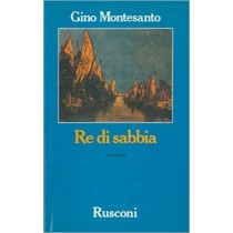Re Di Sabbia Montesanto Gino - Milano, Rusconi 