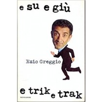 E Su E Giu' E Trik E Trak Greggio Ezio Mondadori
