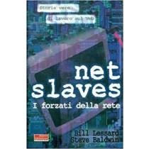 Net Slaves Bill Lessard - Steve Baldwin Fazi 