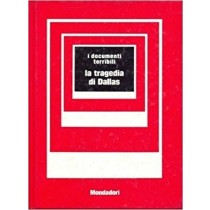 I Documenti Terribili - La Tragedia Di Dallas Guido Gerosa Mondadori