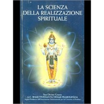 La Scienza Della Realizzazione Spirituale Sua Divina Grazie A. C. Bhaktivedanta Swami Prabhupada The Bhaktivedanta Book Trust
