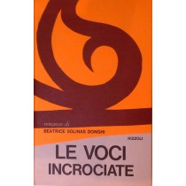 Le Voci Incrociate. Beatrice Solinas Donghi Rizzoli