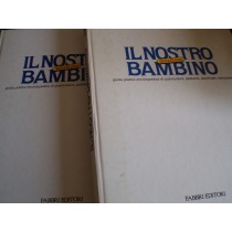 Il Nostro Bambino Da Zero A Dodici Anni - 2 Volumi Giovanna Alfonsi Fabbri Editori