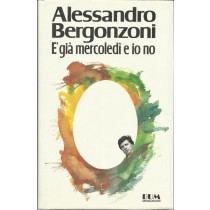 E Gia Mercoledì E Io No Bergonzoni Alessandro Mondadori