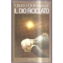 Il Dio Riciclato  Quintavalle, Uberto Paolo Rcs Mediagroup
