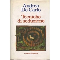 Tecniche Di Seduzione  De Carlo, Andrea Bompiani