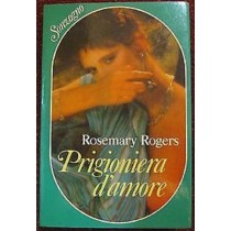 Prigioniera D'Amore  Rogers, Rosemary Sonzogno