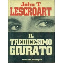 Il Tredicesimo Giurato  Lescroart, John T. Sonzogno