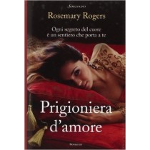 Prigioniera D'Amore Rosemary Rogers Sonzogno