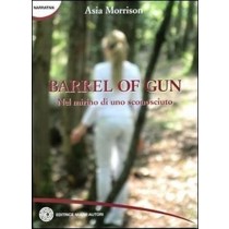 Barrel Of Gun Nel Mirino Di Uno Sconosciuto Asia Morrison Nuovi Autori 