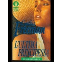 L'Ultima Principessa Cynthia Freeman Arnoldo Mondadori Editore