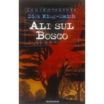Ali Sul Bosco Dick King-Smith Arnoldo Mondadori Editore