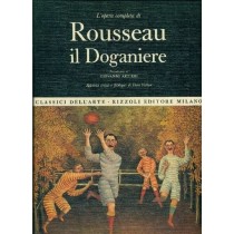 L'Opera Completa Di Rousseau Il Doganiere Giovanni Arrtieri - Dara Vallier Rizzoli Editore