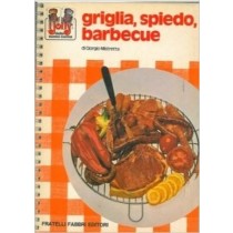 Griglia, Spiedo, Barbecue. Mistretta Giorgio - Milano, Fabbri 