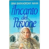 L'Incanto Del Pavone Barkhordar Nahai Gina - Milano, Rizzoli 