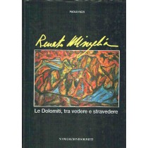 Renato Missaglia. Le Dolomiti Tra Vedere E Stravedere. Rizzi Paolo. Nuove Edizioni Dolomiti 