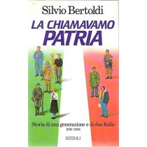 La Chiamavano Patria  Silvio Bertoldi Rizzoli