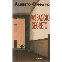 Passaggio Segreto Ongaro Alberto Rizzoli 