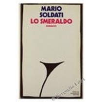 Lo Smeraldo.  Soldati M. Mondadori, Ottobre 