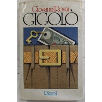 Gigolò - Prima Edizione Giovanni Rovai Rizzoli