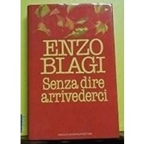 Senza Dire Arrivederci  Enzo Biagi Mondadori