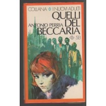 Quelli Del Beccaria  Antonio Perria Società Editrice Internazionale - Torino 