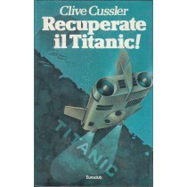 Recuperate il Titanic!,Clive Cussler,Euroclub