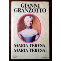 Maria Teresa, Maria Teresa!,GRANZOTTO GIANNI ,Mondadori