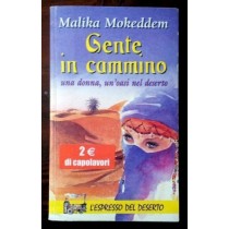 Gente in cammino. Una donna, un'oasi nel deserto,Malika Mokeddem,Demetra srl