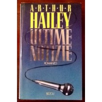 Ultime notizie,Arthur Hailey,Rizzoli
