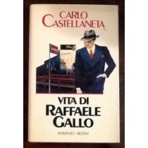 Vita di Raffaele Gallo,Carlo Castellaneta ,Rizzoli