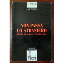 Non passa lo straniero  L'Italia, gli italiani e l'immigrazione,Luigi Mughini,La meridiana